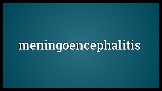 Meningoencephalitis Meaning [upl. by Enaled864]