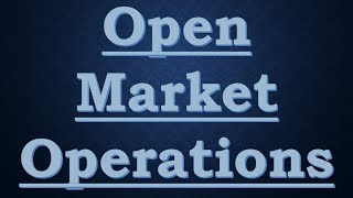 Open Market Operations [upl. by Essa573]