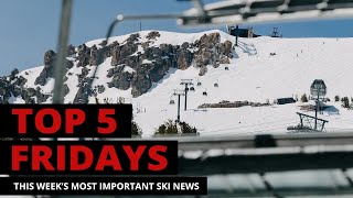 Top 5 Fridays Ski Industry News  Episode 170  May 24 2024 [upl. by Abita720]