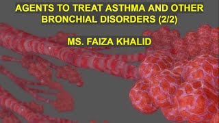 AGENTS TO TREAT ASTHMA AND OTHER BRONCHIAL DISORDERS 22 [upl. by Bueschel]