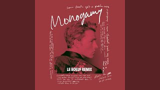 Monogamy Le Boeuf Remix [upl. by Notlef]