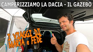 Camperizzazione Dacia  Gazebo Decathlon la soluzione perfetta  Tickets For Life [upl. by Waal]