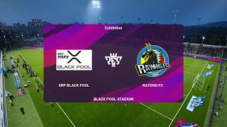 XRP BLACK POOL vs RAYONG FC Season 4 Game 15 [upl. by Maureen]