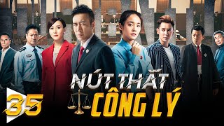 Phim Hay Như TVB  NÚT THẮT CÔNG LÝ  Tập 35  Hàn Đống Vu Hoà Vỹ  Phim Cảnh Sát Hình Sự Phá Án [upl. by Joye]