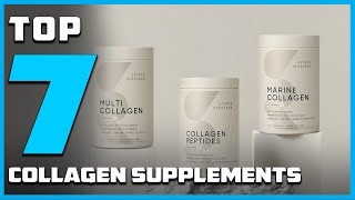 7 Collagen Supplements for Hair Skin amp Joint Support [upl. by Talley]