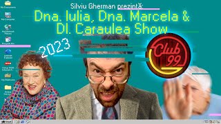 Dna Iulia Dna Marcela amp Dl Caraulea Show 2023 Club 99 [upl. by Leo495]