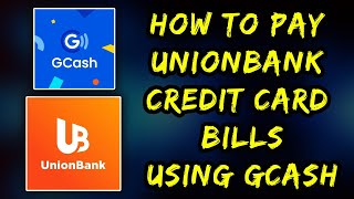 HOW TO PAY UNIONBANK CREDIT CARD BILLS USING GCASH [upl. by Dlonyar949]