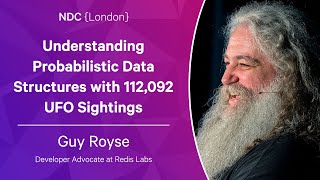 Understanding Probabilistic Data Structures with 112092 UFO Sightings  Guy Royse  NDC London 2023 [upl. by Henke]