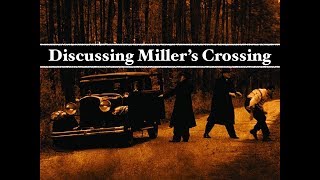 Discussing Millers Crossing The Coen Brothers Analysis [upl. by Kris]