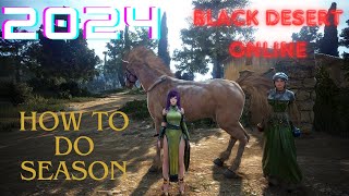 HOW TO DO SEASON IN BLACK DESERT ONLINE 2024 PART 1 WALKTHROUGH [upl. by Sergio129]