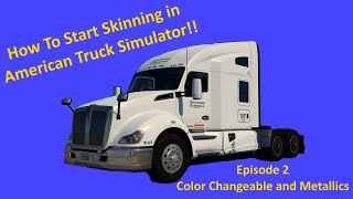 How to Start Skinning in ATS Episode 2 Metallics [upl. by Nylime]