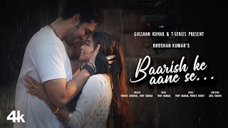 BAARISH KE AANE SE SHREYA GHOSHALTONY KAKKAR  MANISHA RANIPARTH SAMTHAAN ADIL SHAIKH BHUSHAN K [upl. by Gildus]