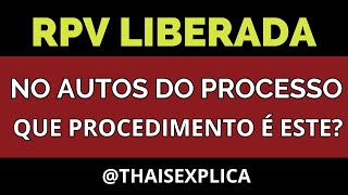 RPV LIBERADA NOS AUTOS DO PROCESSO QUE PROCEDIMENTO É ESTE [upl. by Taka786]