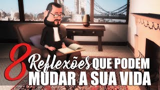 🔴 8 REFLEXÕES QUE PODEM MUDAR A SUA VIDA [upl. by Annod661]