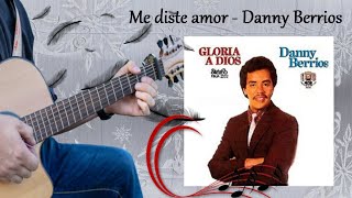 Danny Berrios Me diste amor [upl. by Yllas]