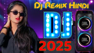 New Hindi Dj Songs  Best Hindi Old Dj Remix  Bollywood Nonstop Dj Song  2025 Dj Song New Dj Rimix [upl. by Russia]