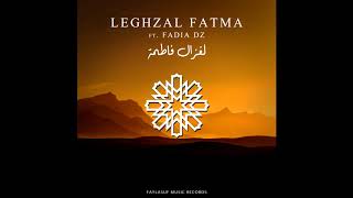 Faylasuf  Leghzal Fatma ft Fadia DZ Official Audio [upl. by Airamzul]