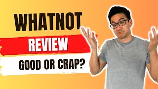 WhatNot Review  Is This Legit amp Can You Really Earn 6k Per Month Truth Revealed [upl. by Haroved]