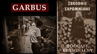 GARBUS CZYLI W SZPONACH OBSESYJNEGO ZAUROCZENIA [upl. by Enorej]