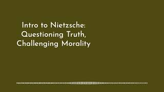 Intro to Nietzsche Questioning Truth Challenging Morality [upl. by Cook]