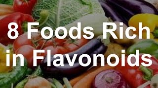 8 Foods Rich in Flavonoids [upl. by Aicnelev]