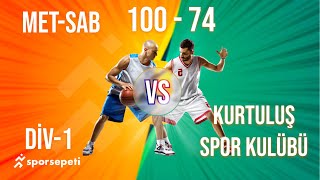 MetSab  Kurtuluş Spor Kulübü  Div 1  Sporsepeti Basketbol Ligi [upl. by Jd]