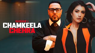 Badshah  Chamkeela Chehra Official Video  Sonia Rathee [upl. by Ruel]