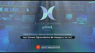 Dijital Dönüşüm Yetenek Merkezi DDYM Mezunlarından Yeni Dönem Öğrencilerine Mesaj Var [upl. by Fretwell856]