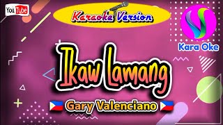 Ikaw Lamang  Gary Valenciano  Karaoke KaraOke [upl. by Agathy234]