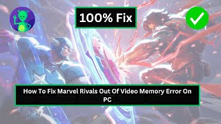 How To Fix Marvel Rivals Out Of Video Memory Error On PC [upl. by Latashia]