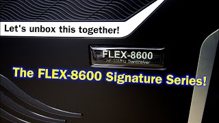 My New Flex 8600 Signature Series  Lets see whats inside  Software Defined Radio SDR [upl. by Hareema]