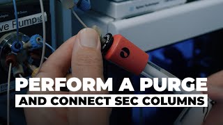 How to perform a purge on the HPLC SYSTEM and connect SEC columns  SWING Beamline [upl. by Ecirp]