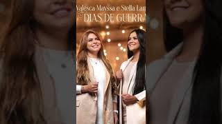 Valesca Mayssa Stella Laura  Dias de guerra [upl. by Atsyrc]