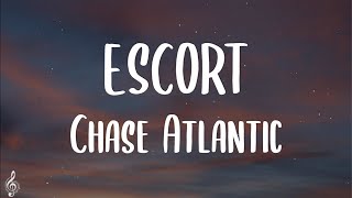 Chase Atlantic  ESCORT Lyrics [upl. by Tremayne]