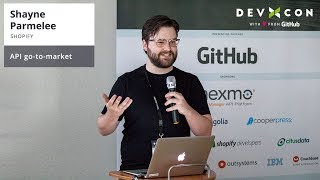 API gotomarket  Shayne Parmelee at DevXcon 2018 [upl. by Yurik400]