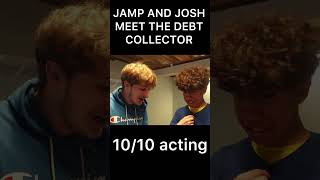 JAMP AND JOSH MEET THE DEBT COLLECTOR jampjosh thelolman3529 [upl. by Killoran]