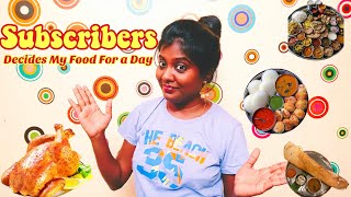 Letting my Subscribers Decides What I Eat in a Day  TAMIL   Food Challenge India [upl. by Delmore]