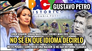 🔴 GUSTAVO PETRO NO SÉ EN QUE IDIOMA DECIRLO quotNO ES POSIBLE CONSTRUIR NACIÓN SIN REFORMA AGRARIA🌱🇨🇴 [upl. by Nnalorac]