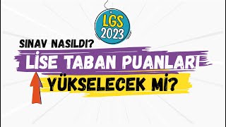 Sınav Nasıldı Lise Taban Puanları Nasıl Değişir LGS 2023 [upl. by Sedecram]