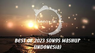 Best of 2023 Songs Mashup Indonesia Most Viral Song 2023 [upl. by Jesselyn712]