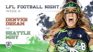 LFL  2017  WEEK 6  DENVER DREAM vs SEATTLE MIST [upl. by Erwin]