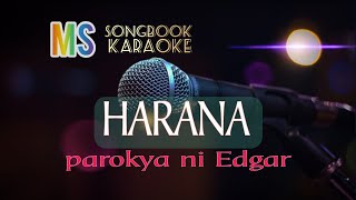 HARANA  PAROKYA NI EDGAR KARAOKE [upl. by Enelam]