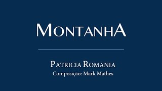 MONTANHA  Patricia Romania  LETRA [upl. by Gnilrets956]