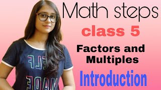 Math Steps 5 Factors and Multiples Introduction [upl. by Ademla640]