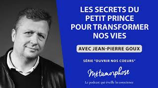 Série “Ouvrir nos coeurs” Ép 2  Les secrets du Petit Prince pour transformer nos vies [upl. by Yrmac]