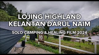 SOLO CAMPING AND HEALING LOJING HIGHLAND KELANTAN [upl. by Holds1]