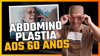 SENHORA DE 60 ANOS FEZ UMA ABDOMINOPLASTIA ENTENDA TUDO SOBRE A CIRURGIA [upl. by Eelanaj]