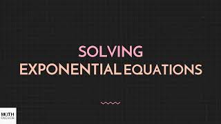 Math 11 Solving Exponential Equations [upl. by Kokoruda]