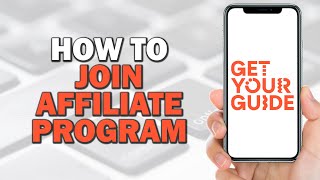 How To Join GetYourGuide Affiliate Program Quick Tutorial [upl. by Warton]