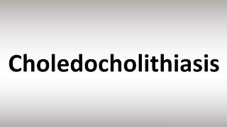 How to Pronounce Choledocholithiasis [upl. by Bushey844]